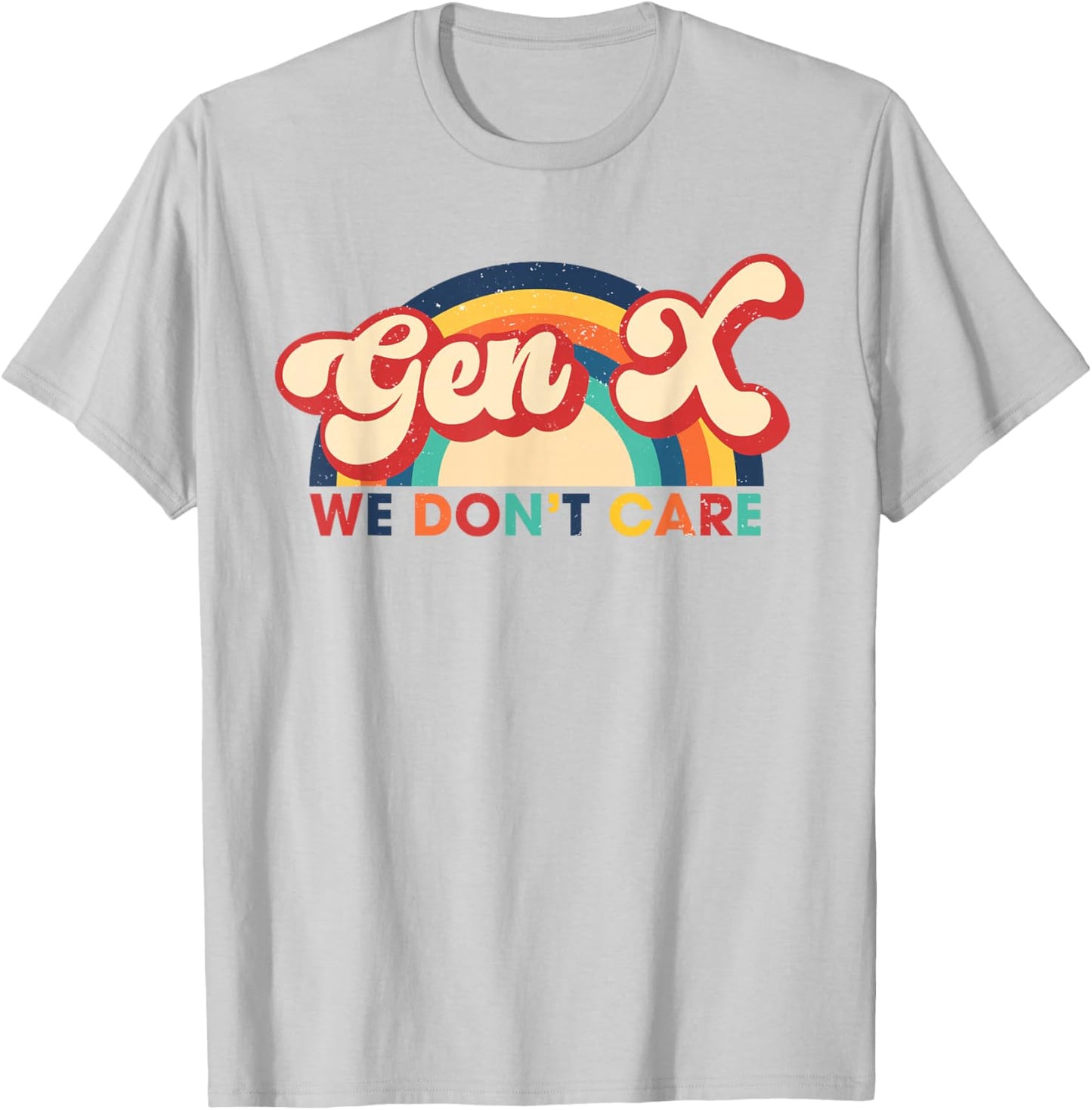 Gen X We Don't Care Rainbow Funny Generation X T-Shirt - T-Shirt | Ash