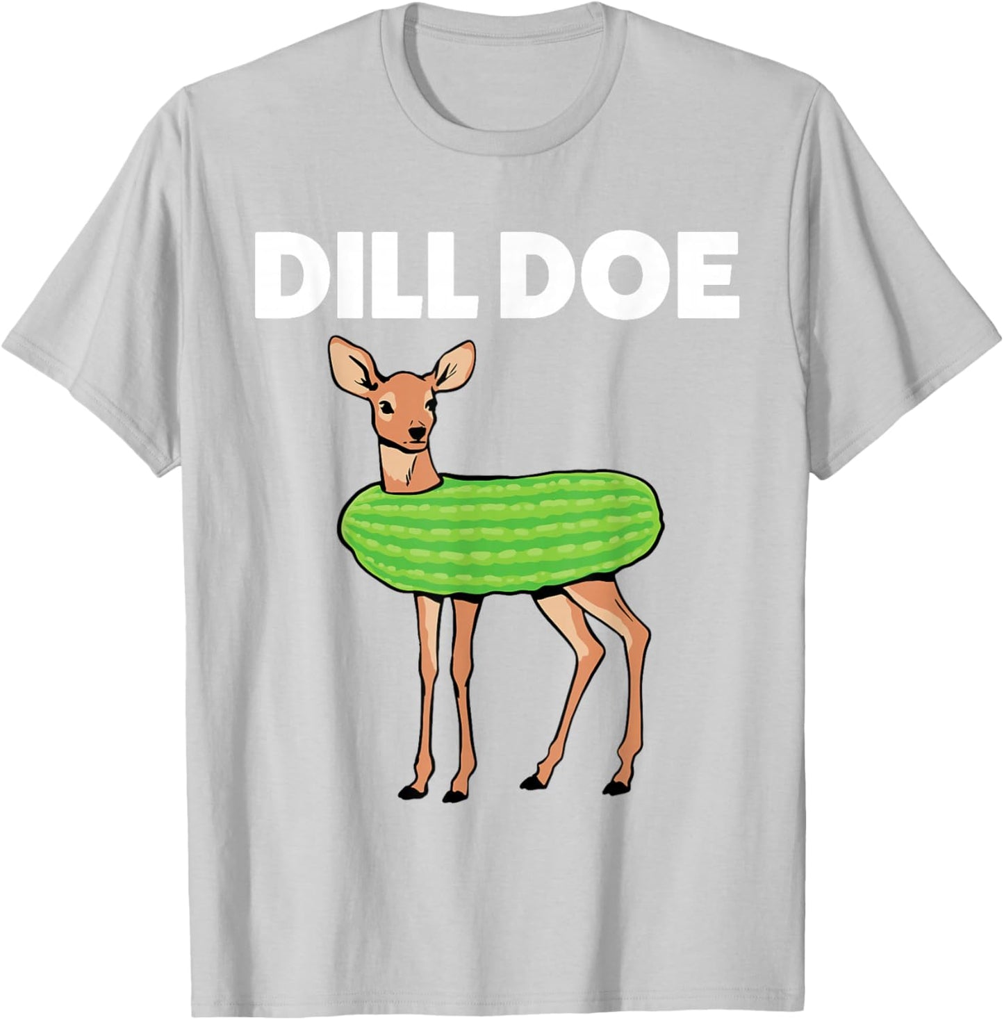 Dill Doe Nature Deer Pickle Animal Funny Adult Humor Green T-Shirt - T-Shirt | Ash