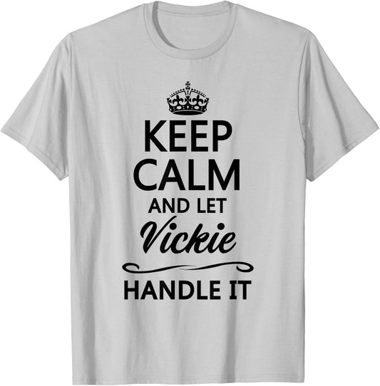 Keep Calm and Let VICKIE Handle It Funny Name Gift T-Shirt - T-Shirt | Ash