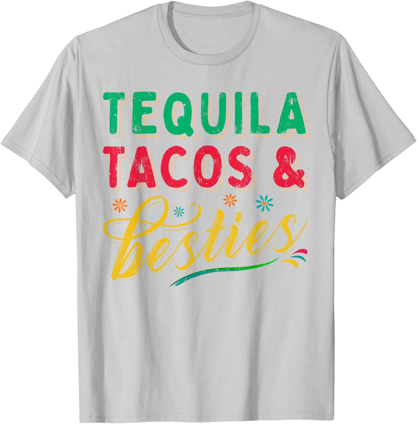 Tequila Tacos And Besties Best Friends Happy Cinco De Mayo T-Shirt - T-Shirt | Ash