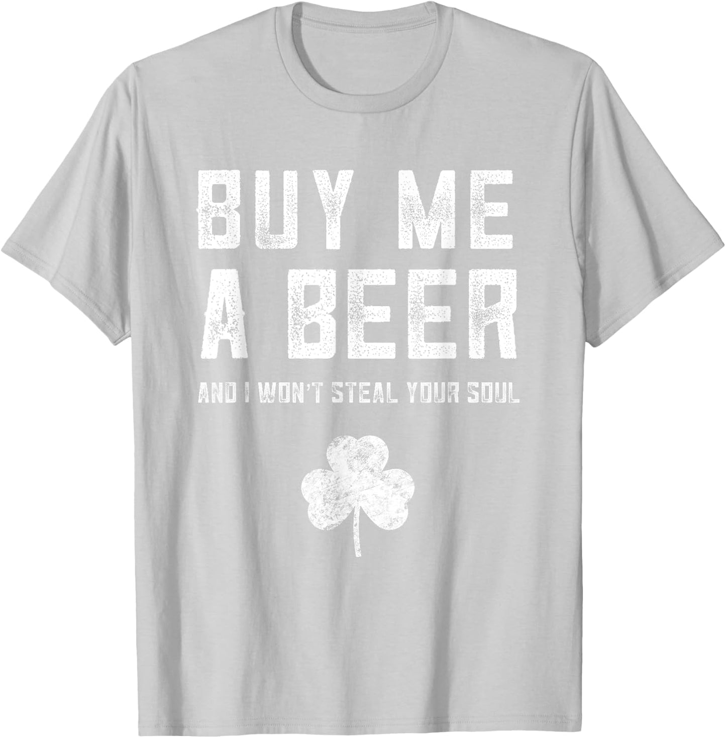 Buy Me A Beer St Patricks Day Redhead Pattys Soulless Ginger T-Shirt - T-Shirt | Ash