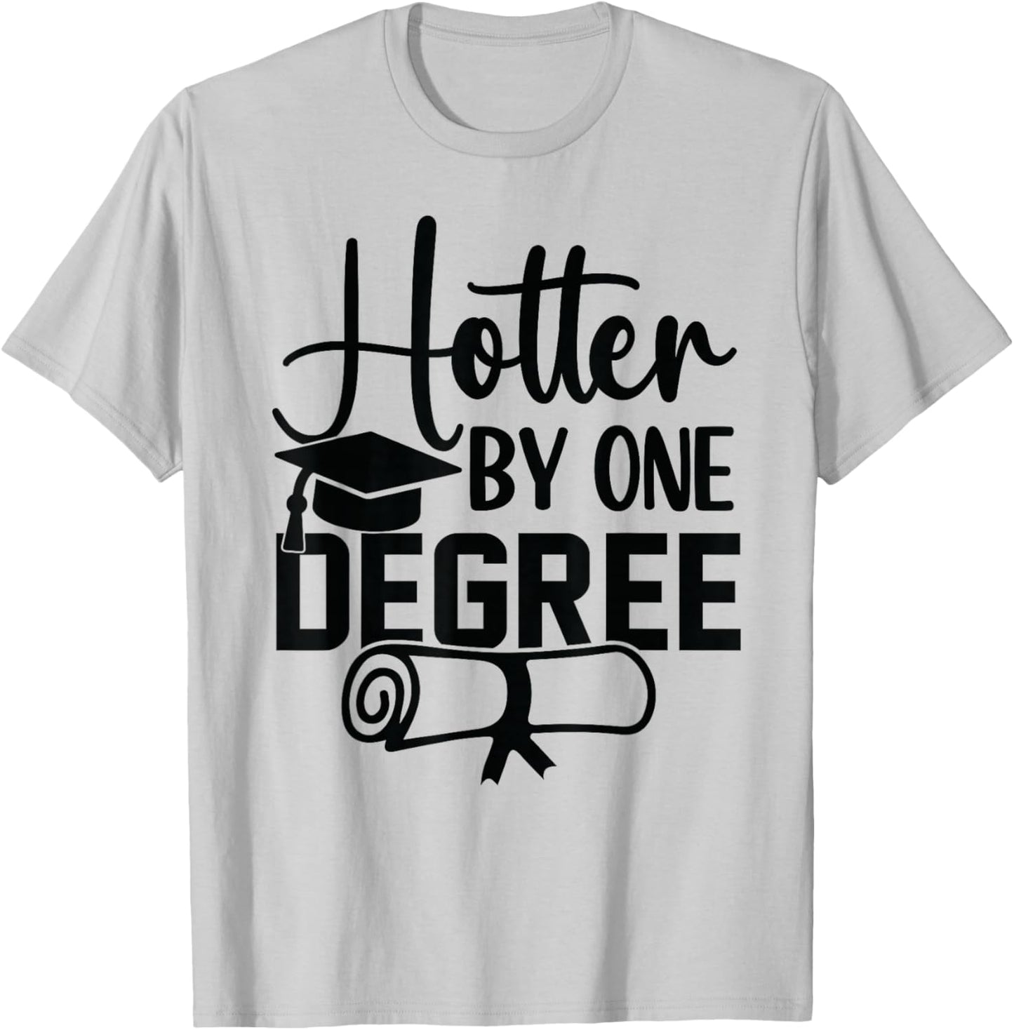 Hotter By One Degree Funny Graduation 2026 T-Shirt - T-Shirt | Ash