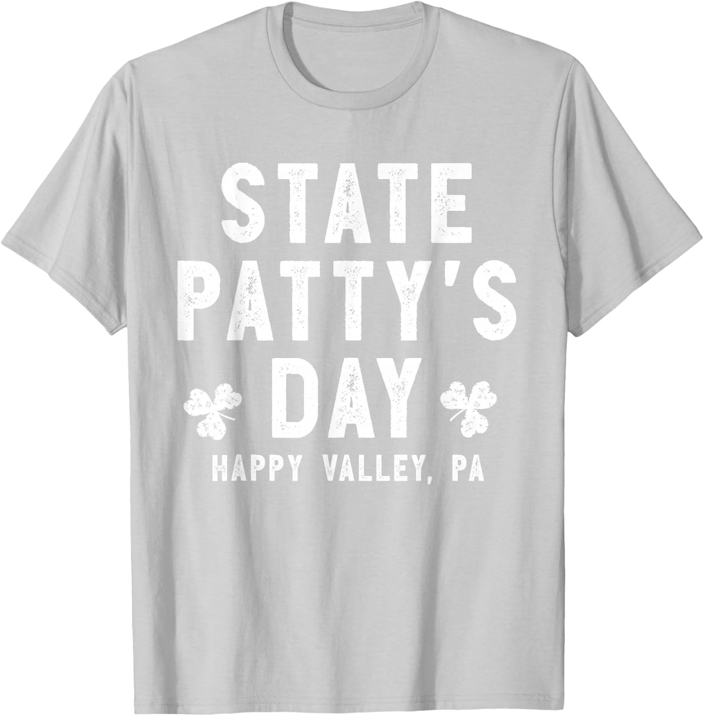 State Patty's Day Shirt Happy Valley Beer Drinking Party T-Shirt - T-Shirt | Ash