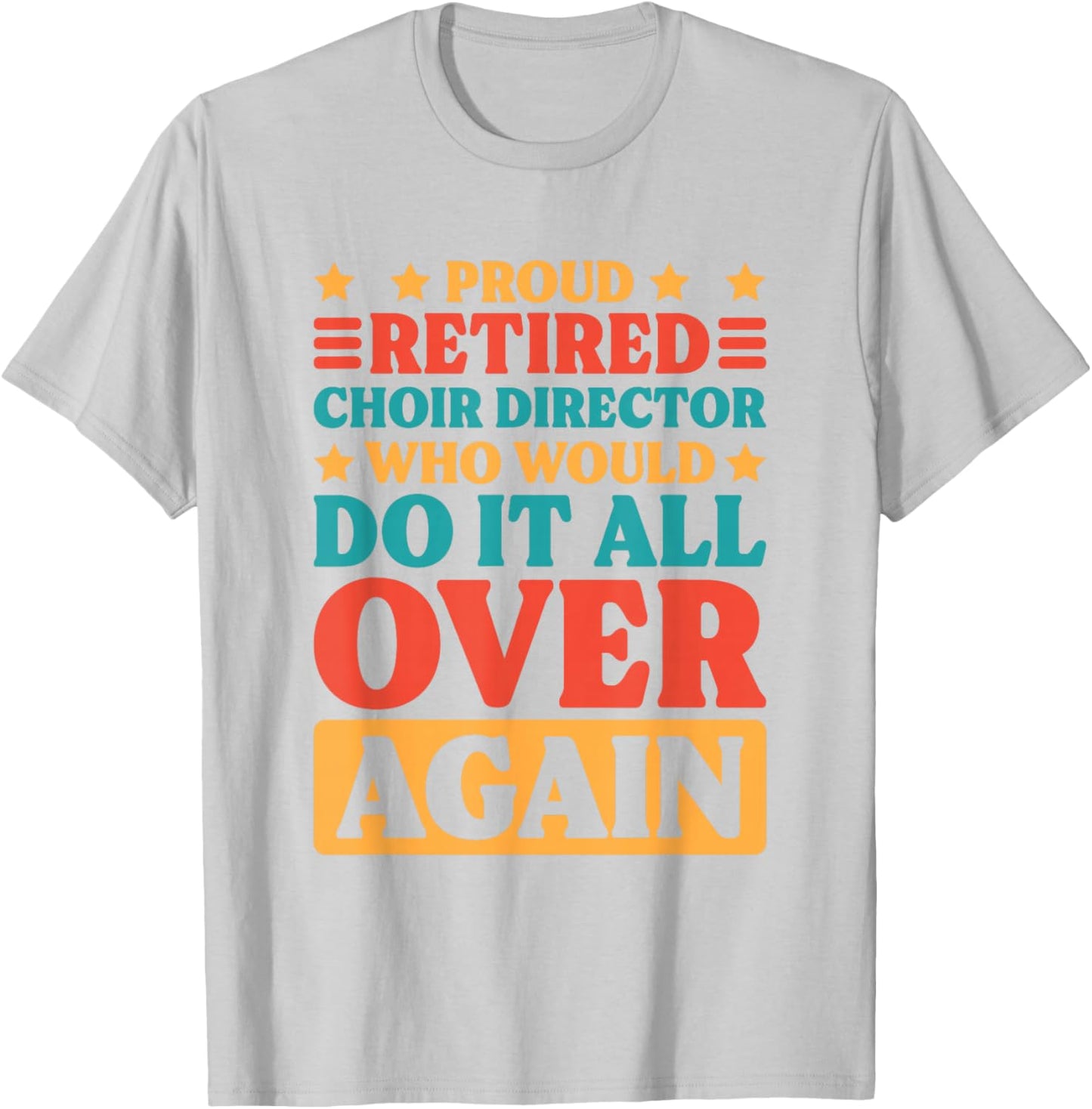 Retired Choir Director and Choir Teacher Retiring T-Shirt - T-Shirt | Ash