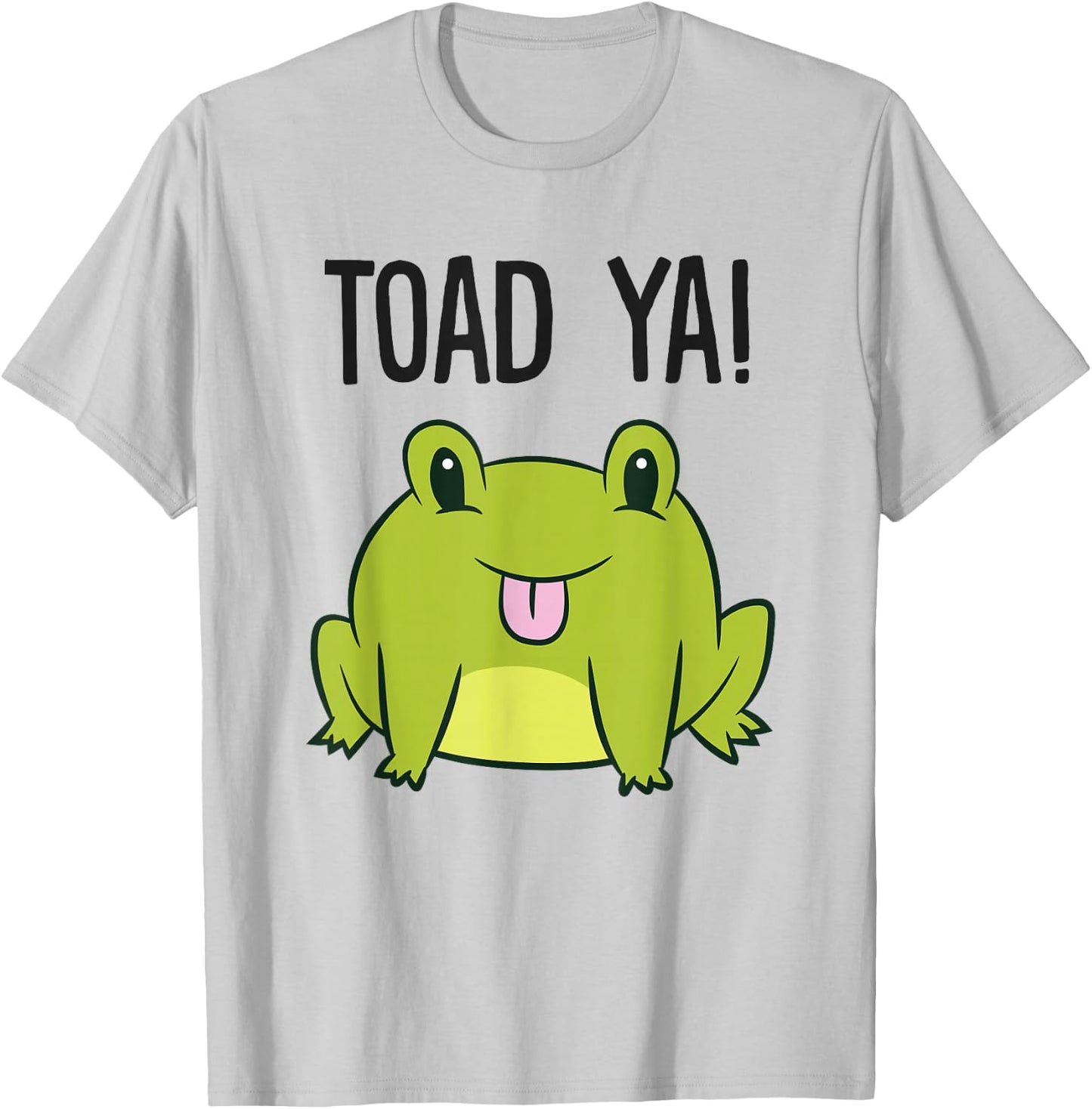 Toad Ya Funny Toad Lovers Frogs Men Women Kids Love Toads T-Shirt - T-Shirt | Ash