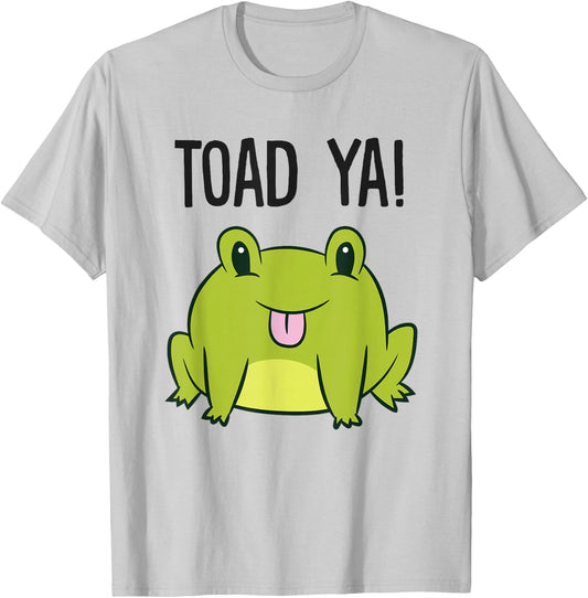 Toad Ya Funny Toad Lovers Frogs Men Women Kids Love Toads T-Shirt - T-Shirt | Ash