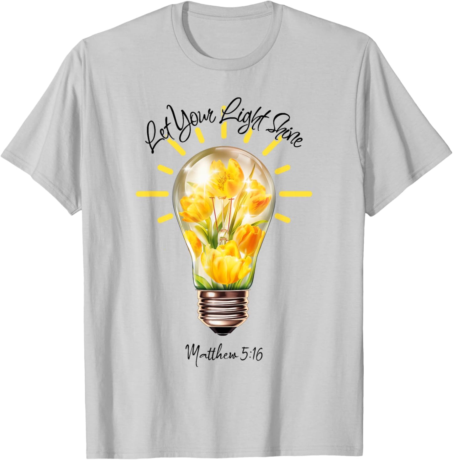 Let Your Light Shine Matthew 5:16 T-Shirt - T-Shirt | Ash