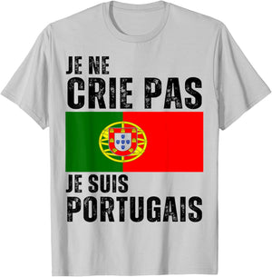 Je Ne Crie Pas Je Suis Portuguese Humour Portugal Gift T-Shirt - T-Shirt | Ash
