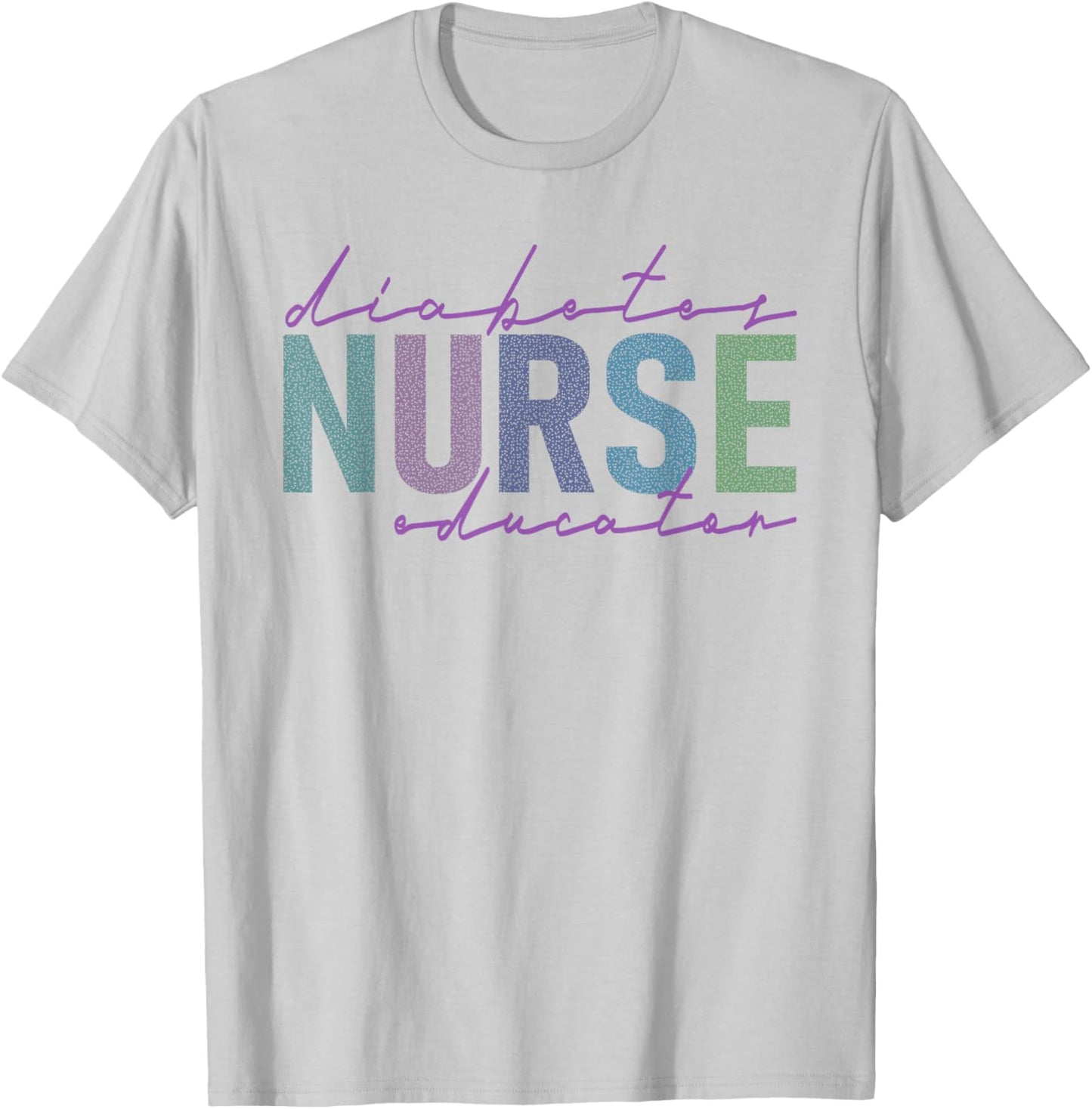 Diabetes Nurse Educator T-Shirt - T-Shirt | Ash