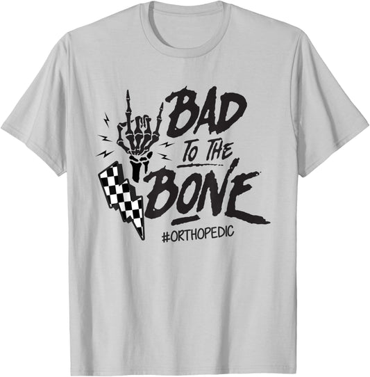 Bad To The Bone Retro Skeleton Orthopedic Surgeon RN Squad T-Shirt - T-Shirt | Ash
