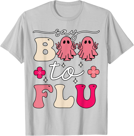 Say Boo To The Flu Shot Vaccine Funny Halloween Ghost Nurse T-Shirt - T-Shirt | Ash