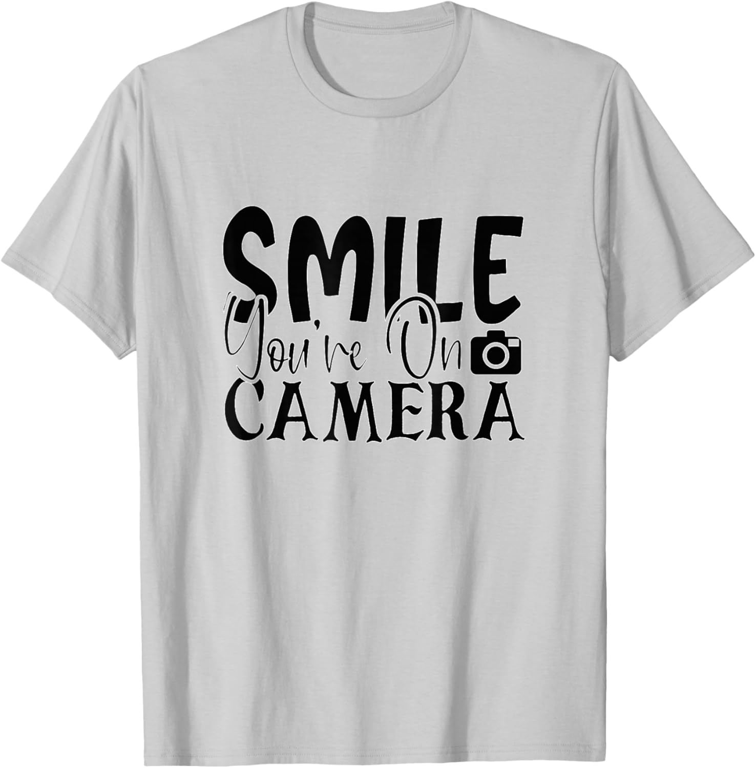 Smile You're On Camera Funny Photographer T-Shirt - T-Shirt | Ash