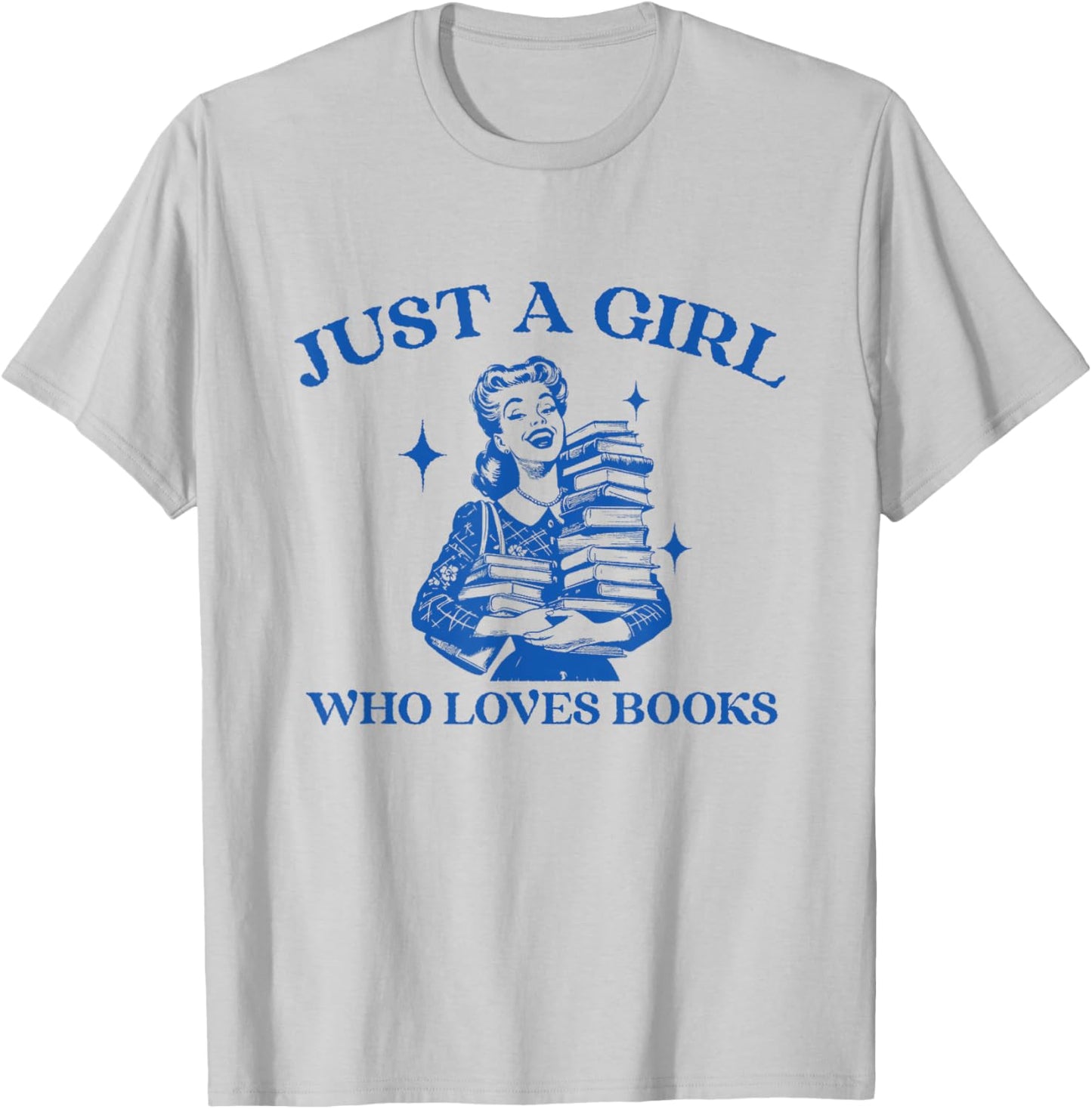 Just a Girl Who Loves Books Funny Book Lover Bookish T-Shirt - T-Shirt | Ash