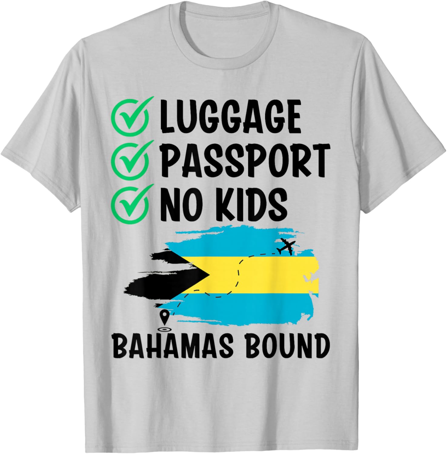 Luggage Passport No Kids Bahamas Bound Travel Solo Traveler T-Shirt - T-Shirt | Ash