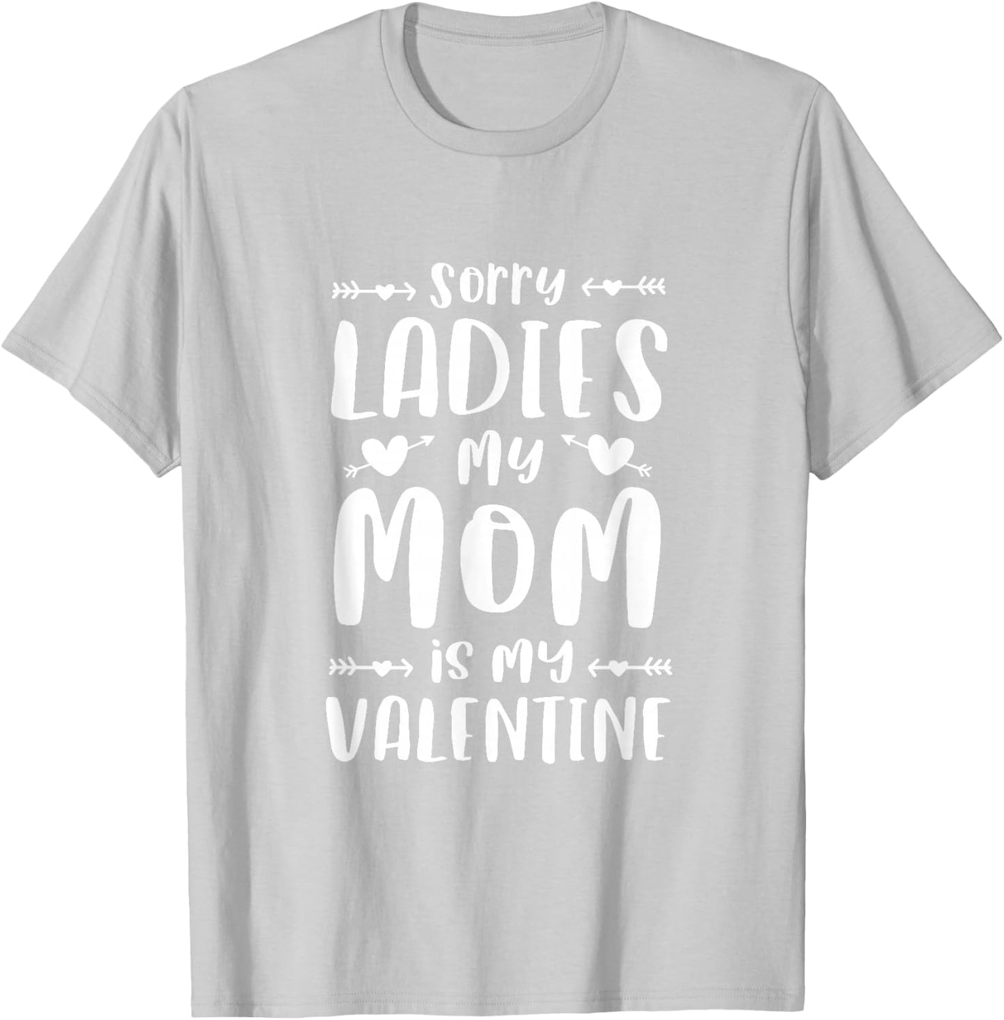 Sorry Ladies My Mom Is My Valentine Cute Valentines Day Boys T-Shirt - T-Shirt | Ash