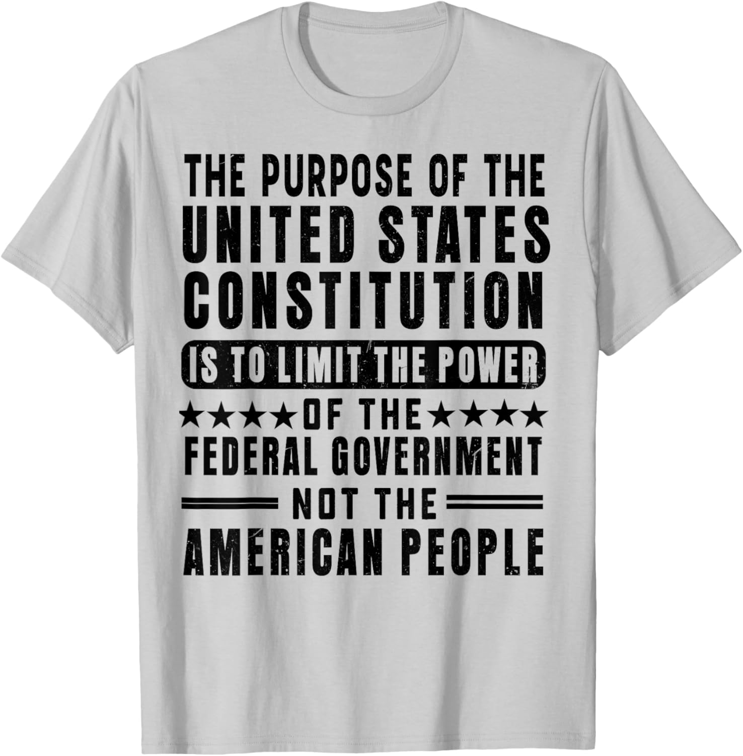The Purpose Of The United States Constitution Is To Limit T-Shirt - T-Shirt | Ash