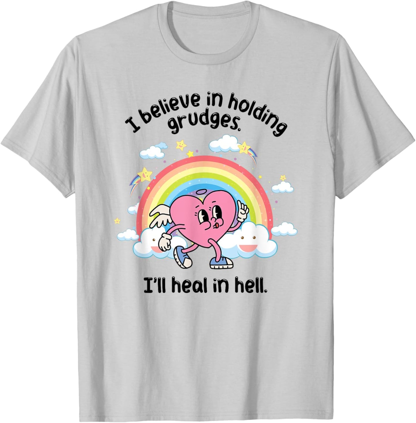Funny I believe in holding grudges I'll heal in hell T-Shirt - T-Shirt | Ash