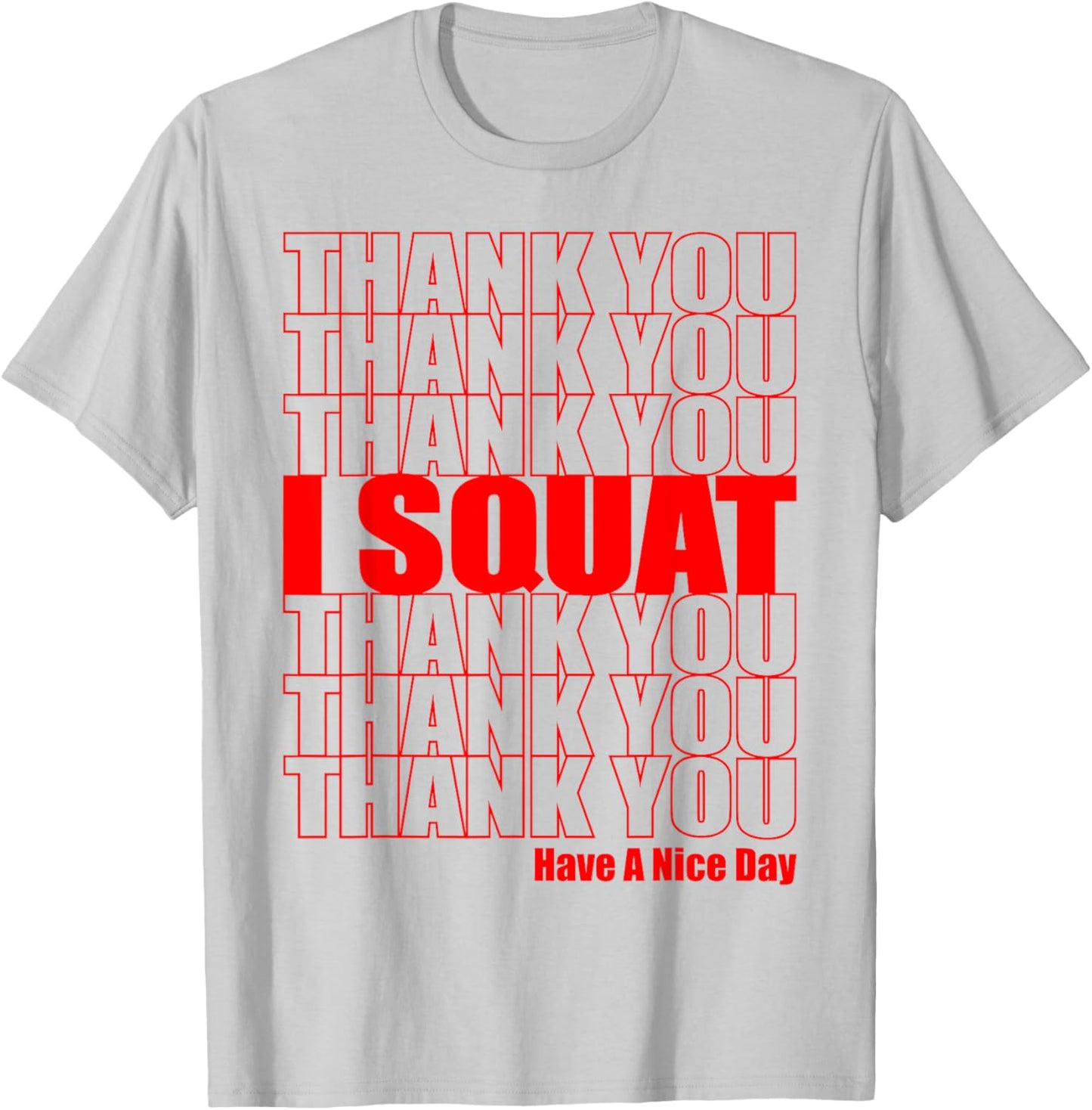 Thank You I Squat Cute Gym and Fitness T-Shirt - T-Shirt | Ash
