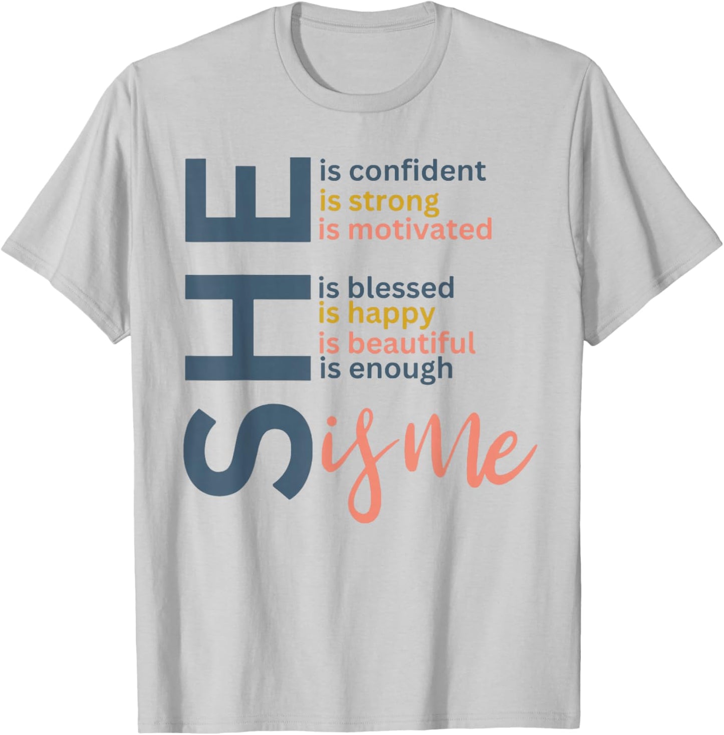 She is Confident She is Strong She is Me T-Shirt - T-Shirt | Ash