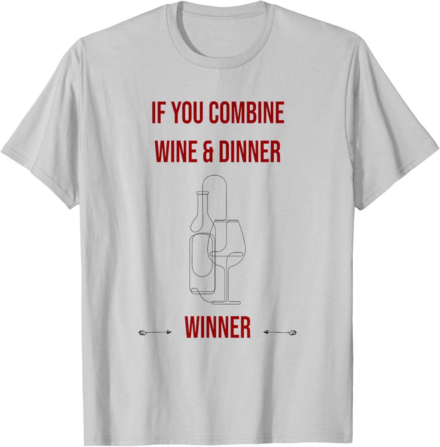 If you combine wine and dinner - winner, funny wine T-Shirt - T-Shirt | Ash