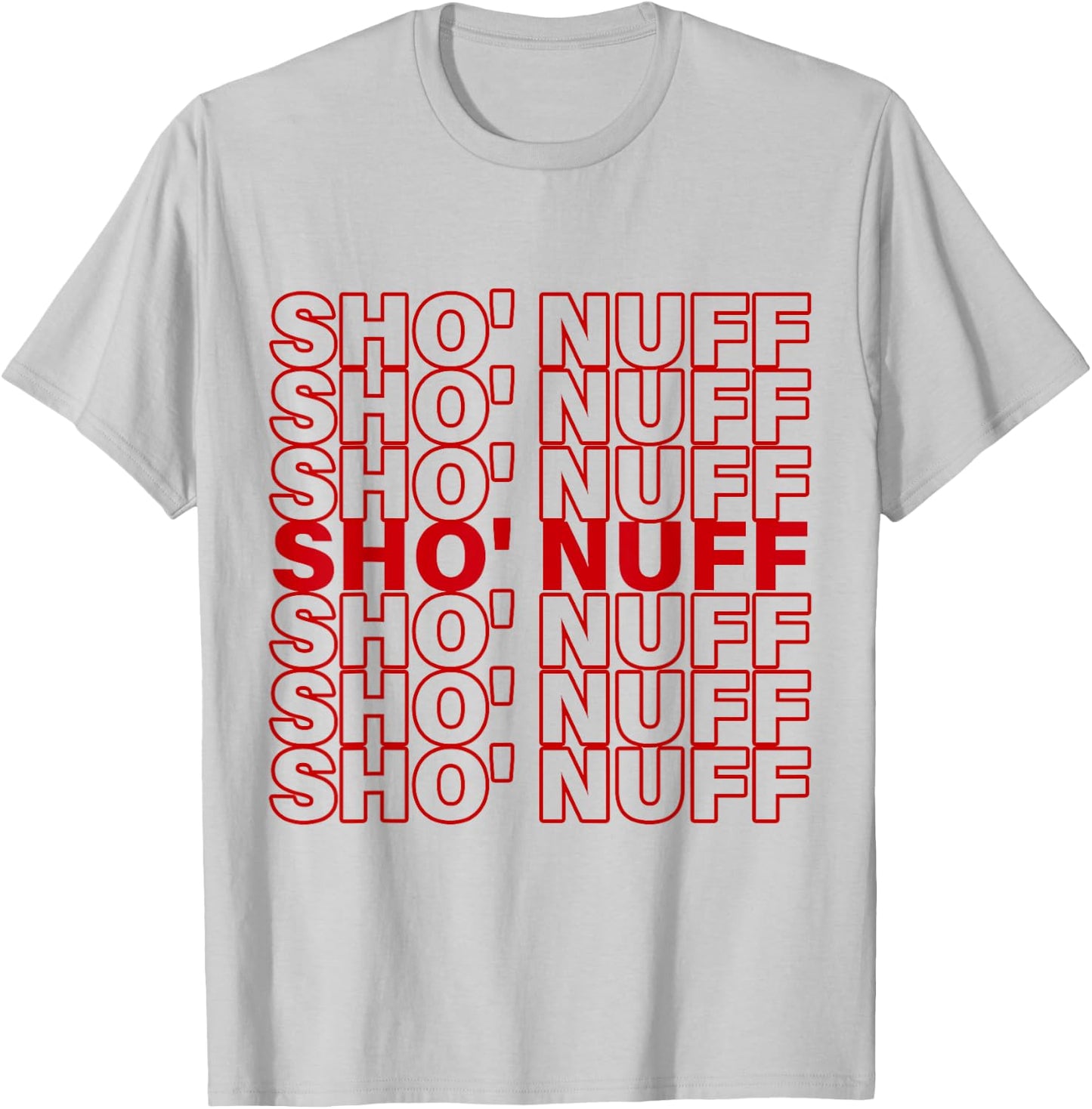 Sho'Nuff Slang Typography T-Shirt - T-Shirt | Ash