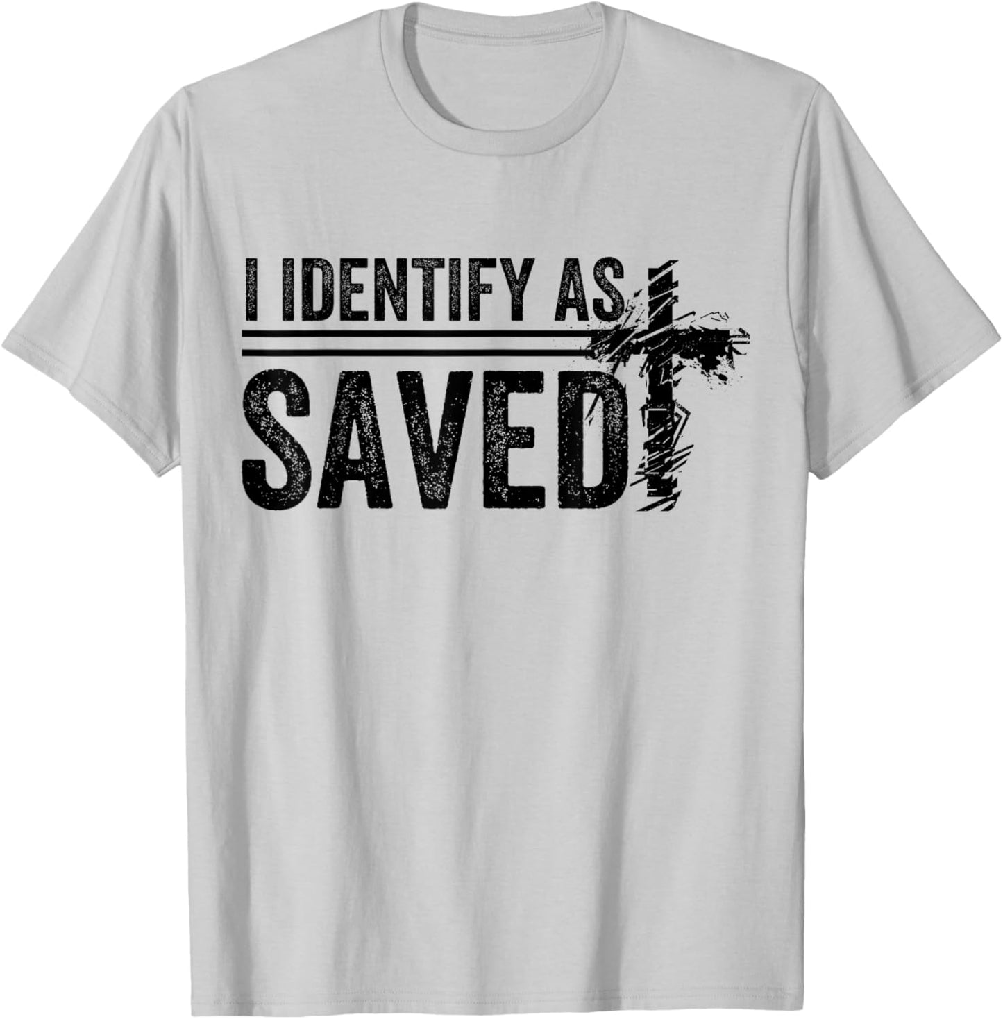 I Identify As Saved men women T-Shirt - T-Shirt | Ash