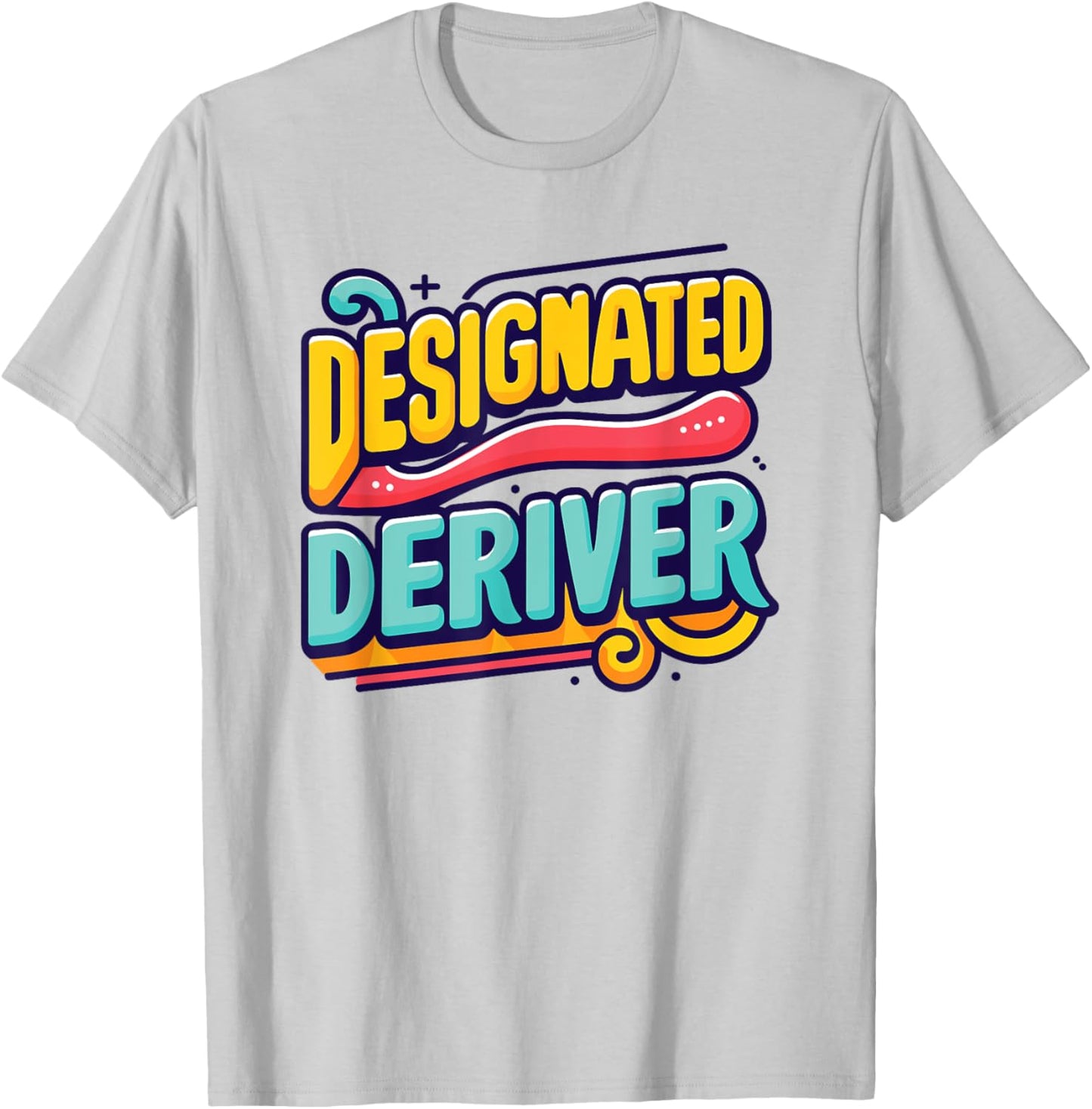 Funny Calculus Math : Designated Deriver T-Shirt - T-Shirt | Ash