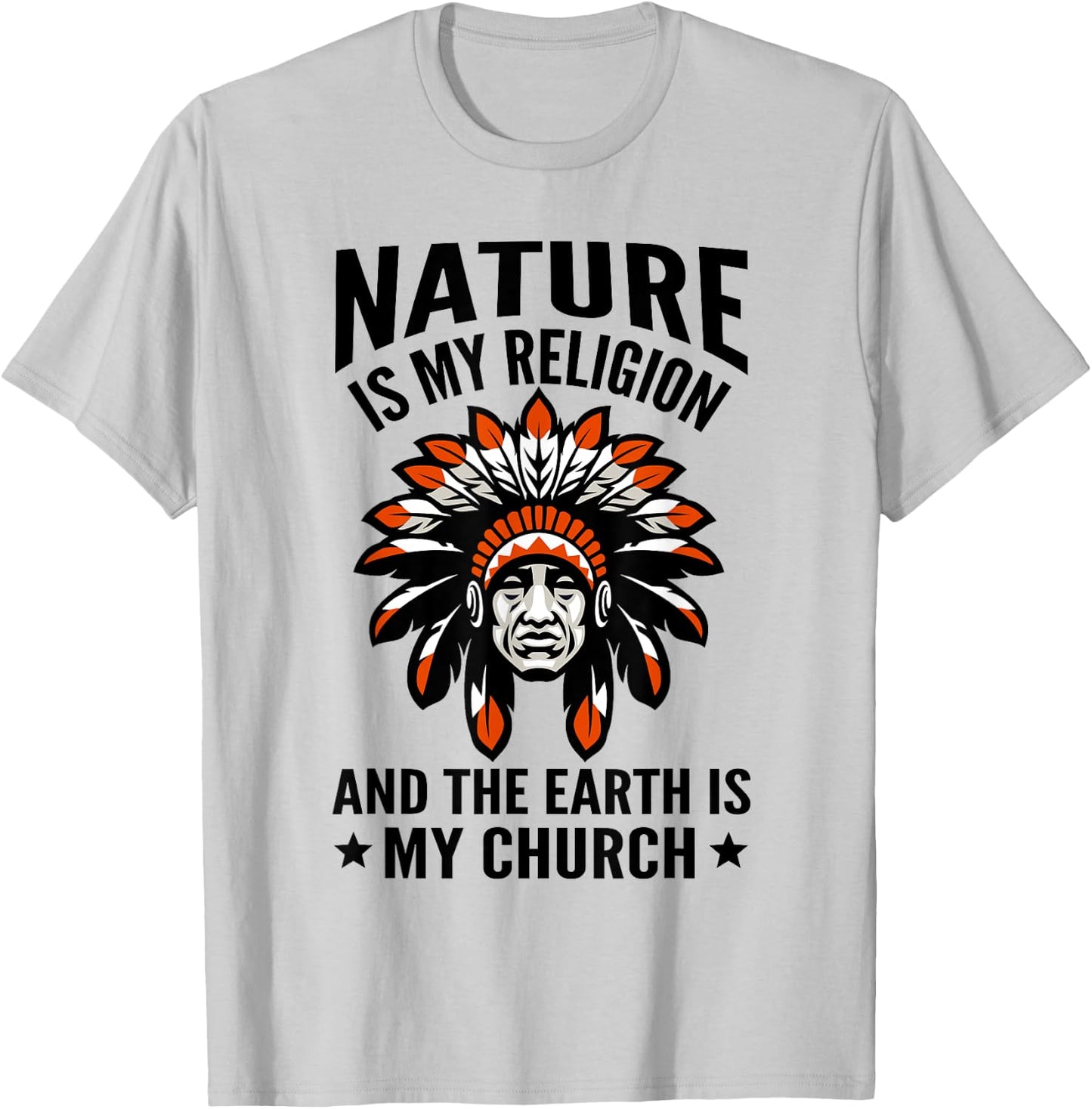 Nature Is My Religion Proud Indigenous Native American T-Shirt - T-Shirt | Ash