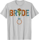 Bride Bridesmaid Western Country Bachelorette Party T-Shirt - T-Shirt | Ash