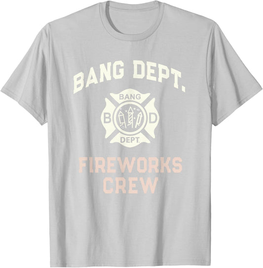 Sarcastic BANG DEPT FIREWORKS CREW Boom Squad 4th July Team T-Shirt - T-Shirt | Ash