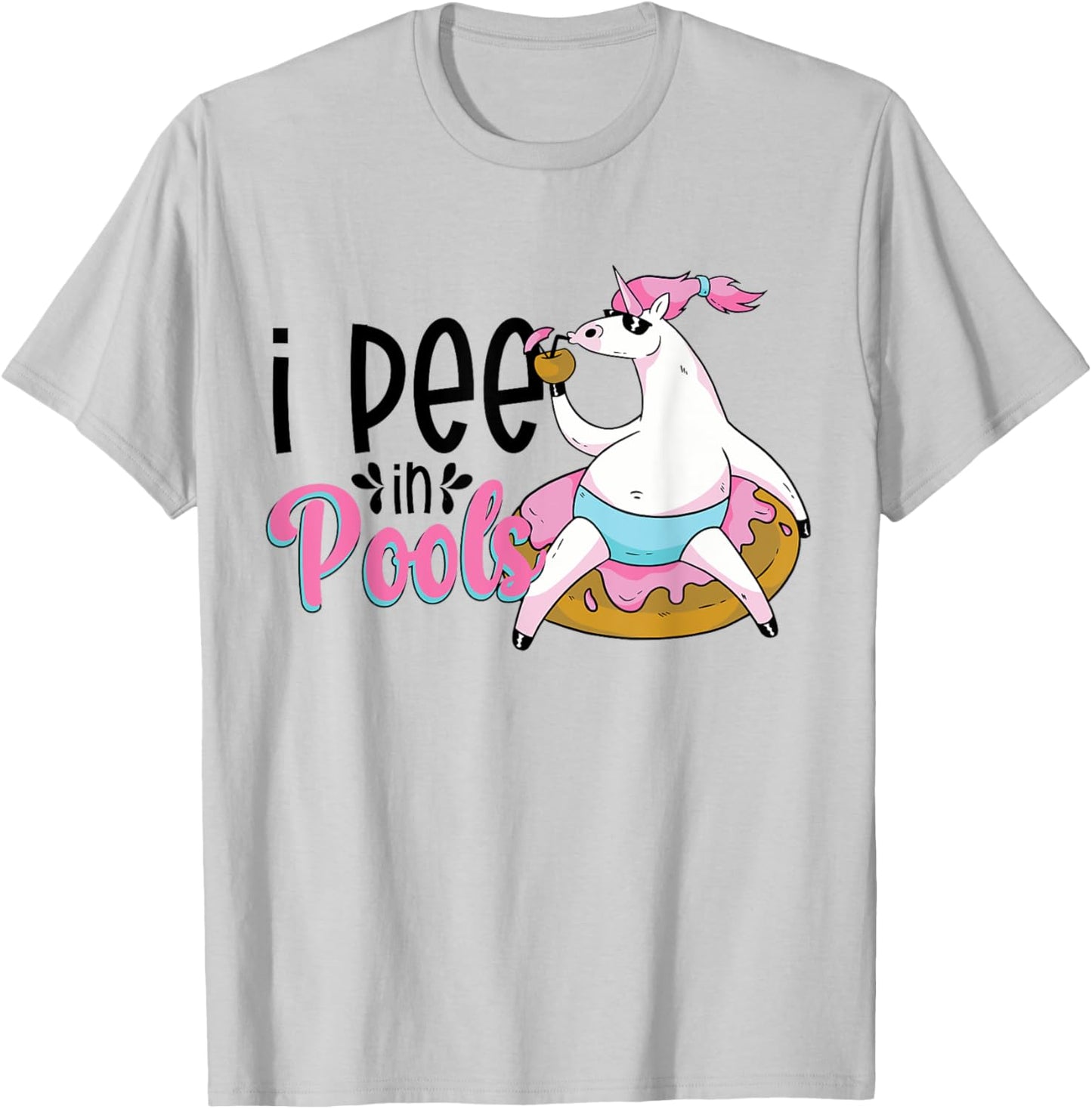 I Pee In Pools Funny Unicorn Float T-Shirt - T-Shirt | Ash