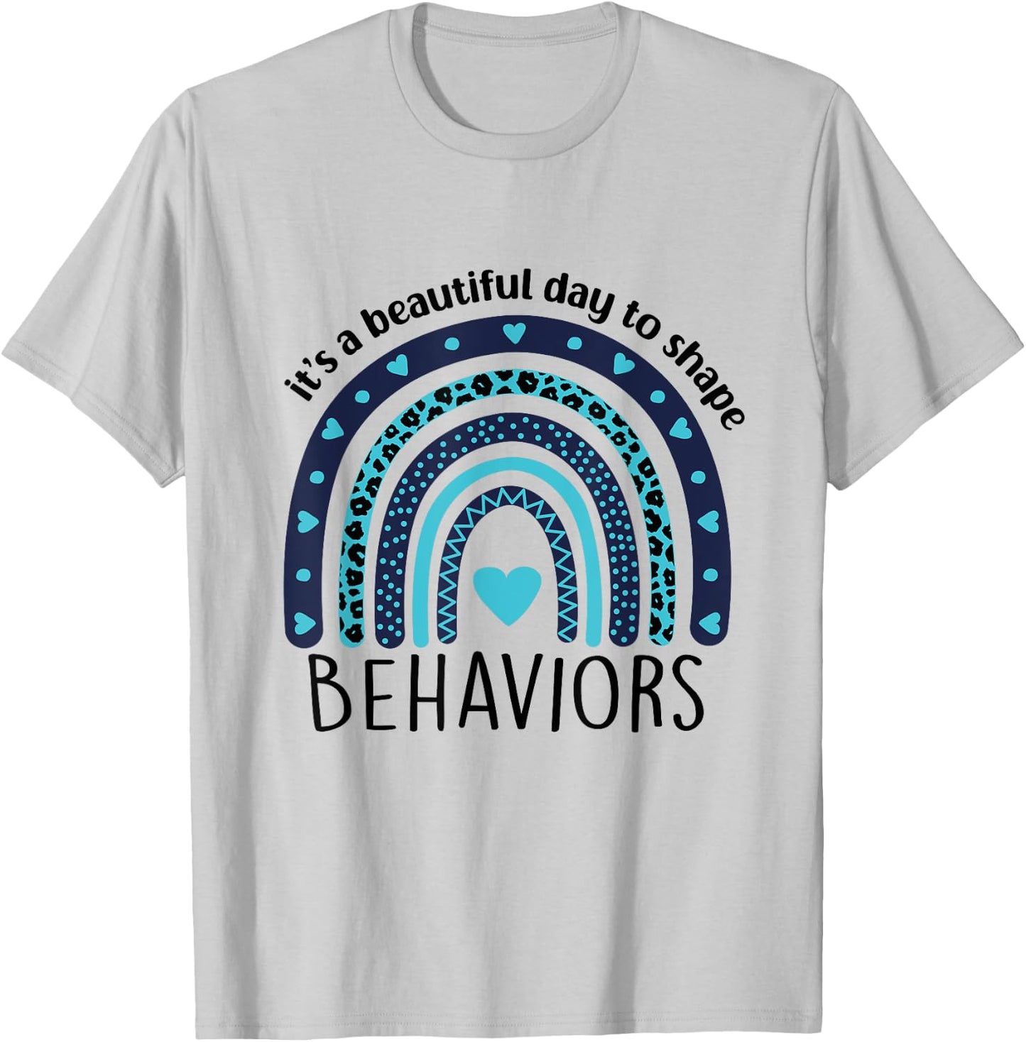 It's Beautiful Day To Shape Behaviors ABA Therapist Rainbow T-Shirt - T-Shirt | Ash