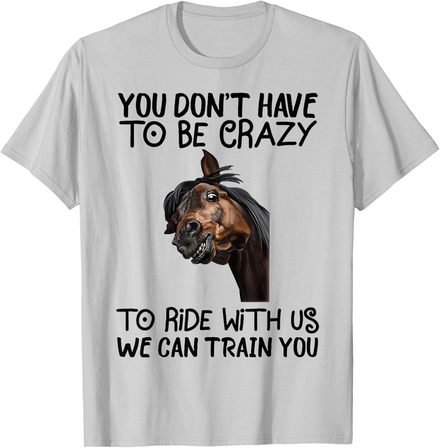 Horse Riding Equestrian Themed Gifts for Horse Lovers Funny T-Shirt - T-Shirt | Ash