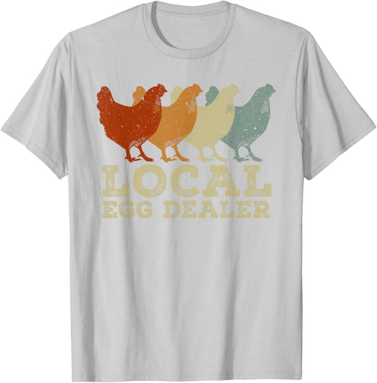 Local Egg Dealer Funny Agriculture Farmer Chicken Lover T-Shirt - T-Shirt | Ash