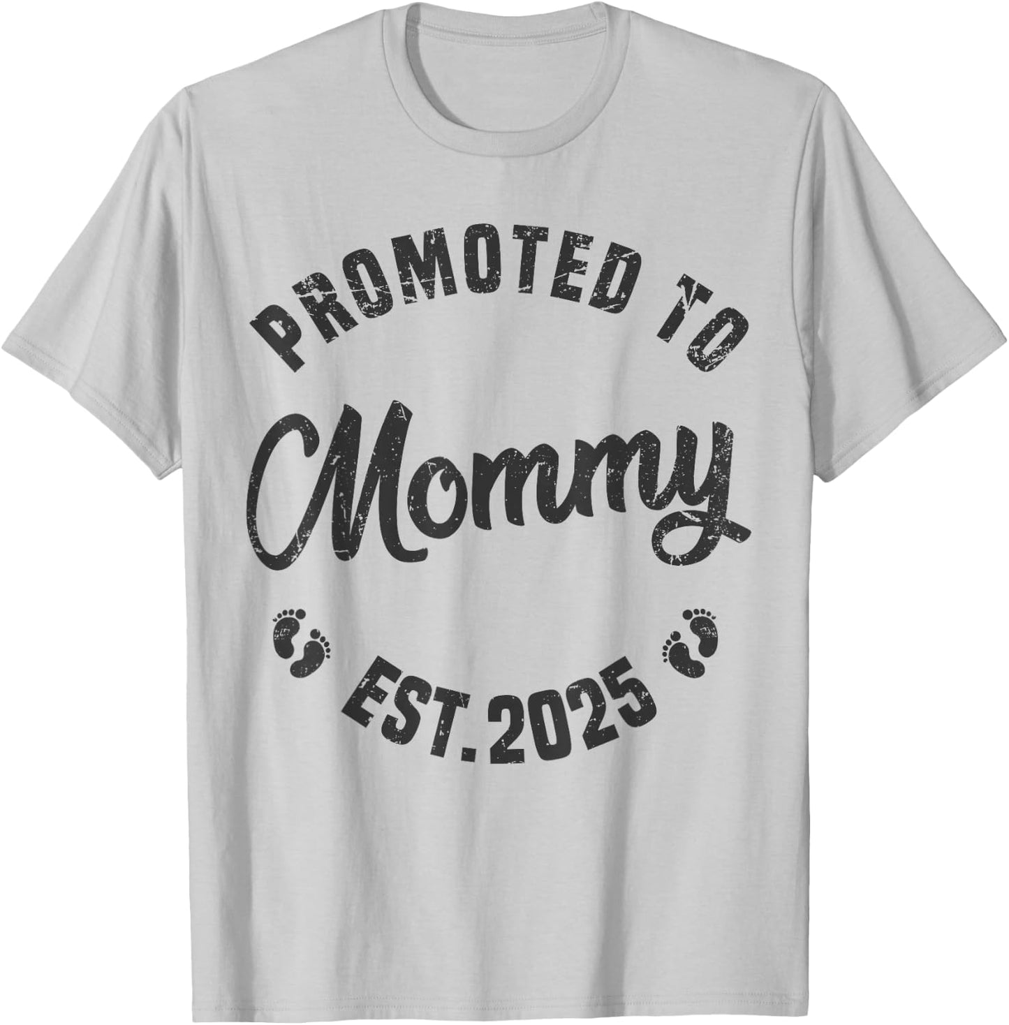 Promoted To Mommy Est 2025 Funny New Mom Soon To Be Mommy T-Shirt - T-Shirt | Ash