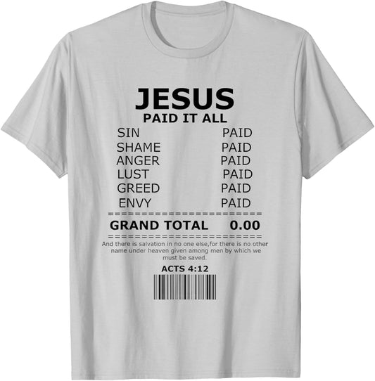 Jesus Paid it All shirt, Lord Christ Savior Salvation Grace T-Shirt - T-Shirt | Ash