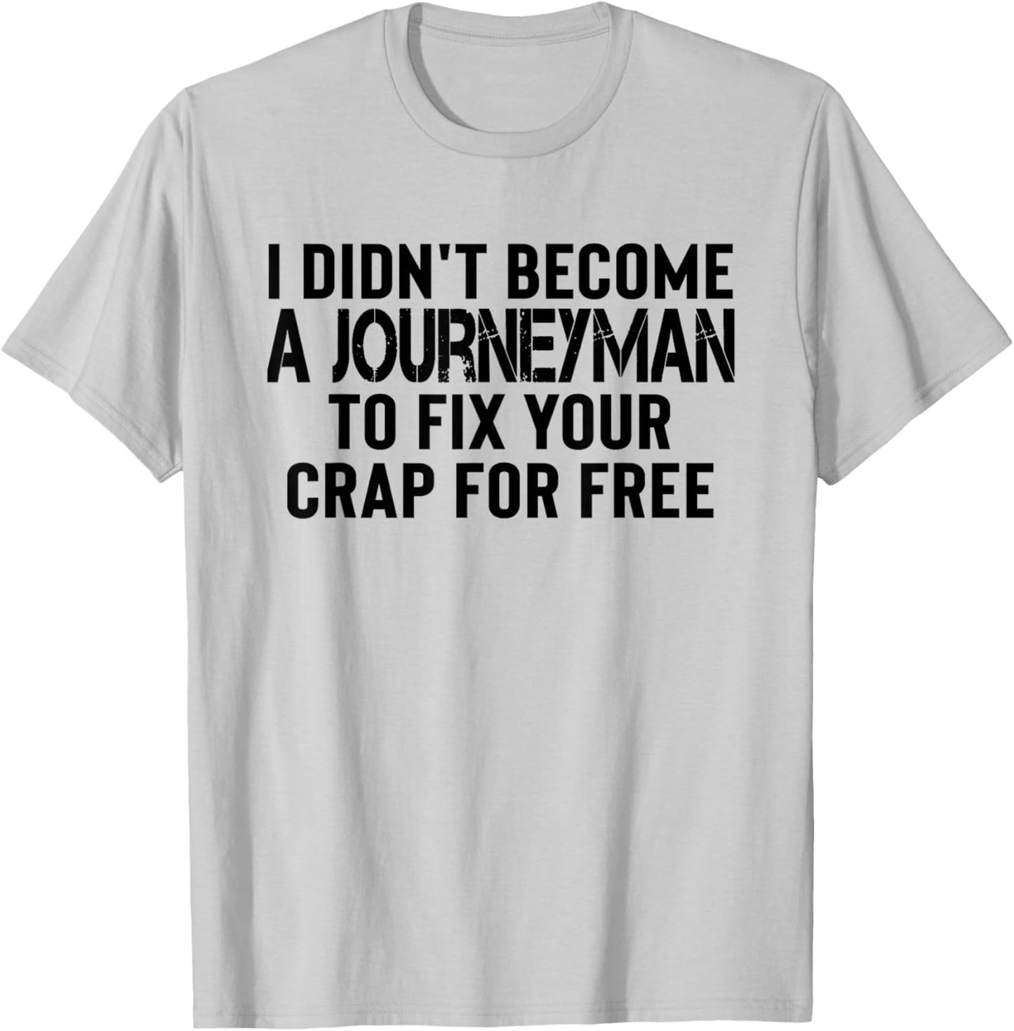 Electrician Journeyman Appreciation Gifts Construction Work T-Shirt - T-Shirt | Ash