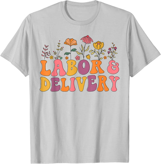 Wildflowers Labor and Delivery Nurse Labor and Delivery Crew T-Shirt - T-Shirt | Ash