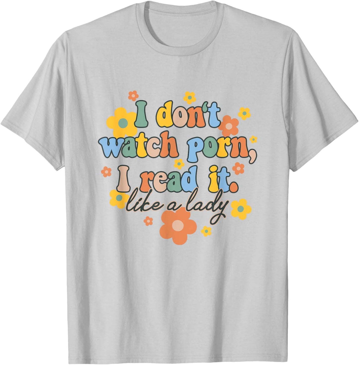 I Read It Like A Lady Funny Smut Book Reader Romance Spicy T-Shirt - T-Shirt | Ash