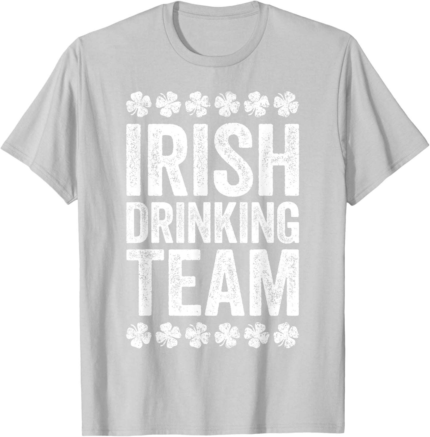 Irish Drinking Team Shirt Funny Men Women St Patricks Day T-Shirt - T-Shirt | Ash