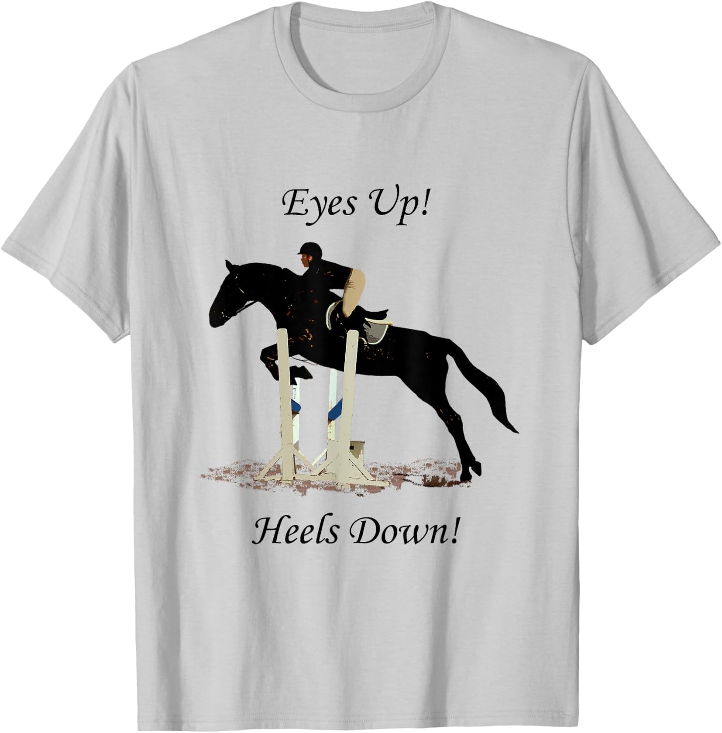 Equestrian Eyes Up Heels Down Horse T-Shirt - T-Shirt | Ash
