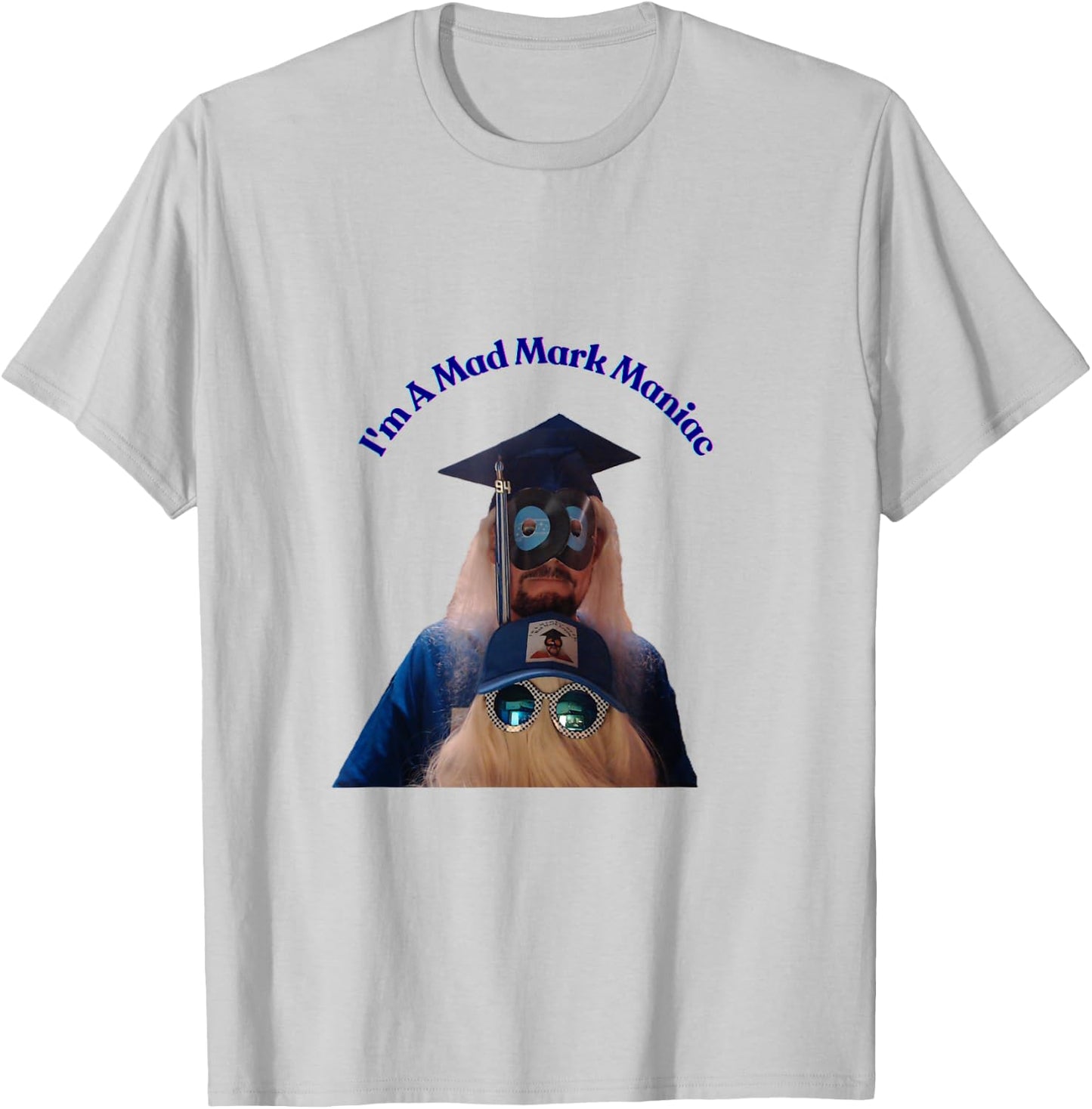 I'm A Mad Mark Maniac T-Shirt - T-Shirt | Ash