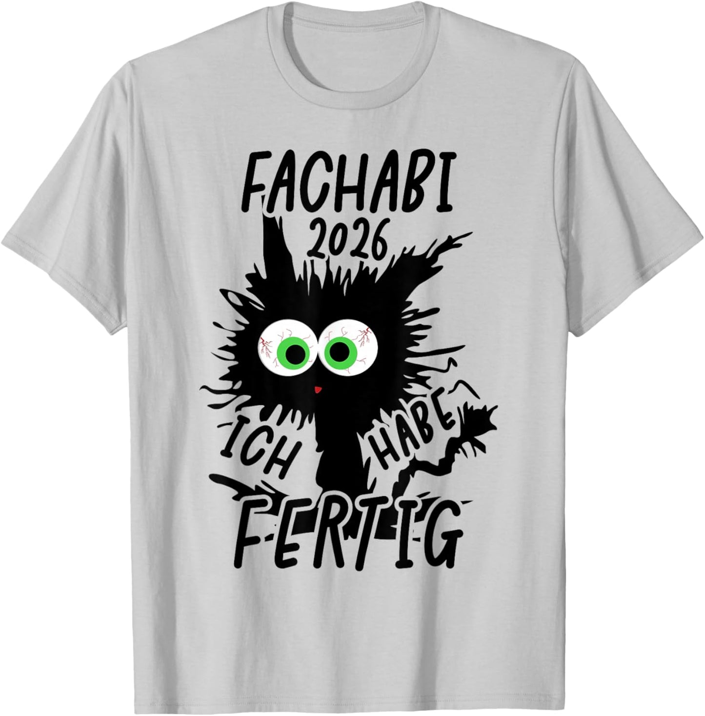 Fachabitur 2026 Ich Habe Fertig Fachabi Geschafft 2026 T-Shirt - T-Shirt | Ash