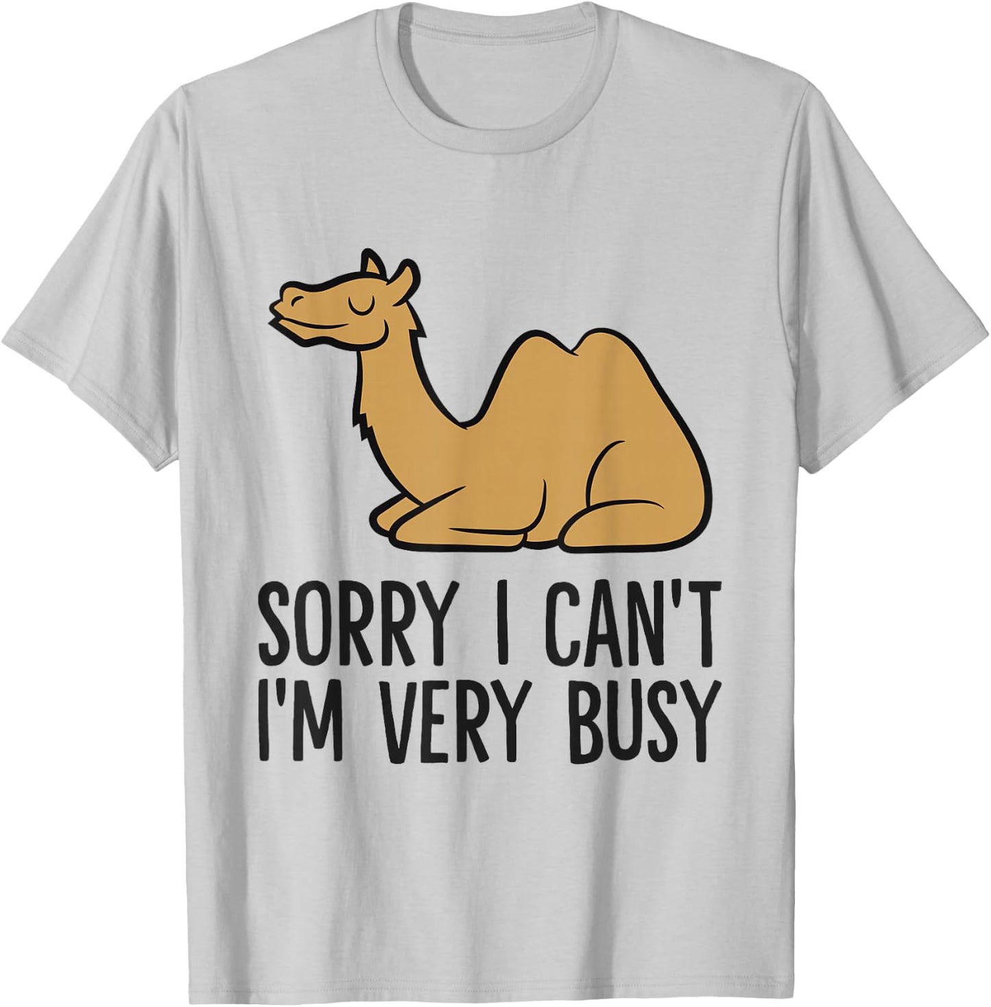 Camel Sorry I Can't I'm Very Busy Funny Camel Pajama T-Shirt - T-Shirt | Ash