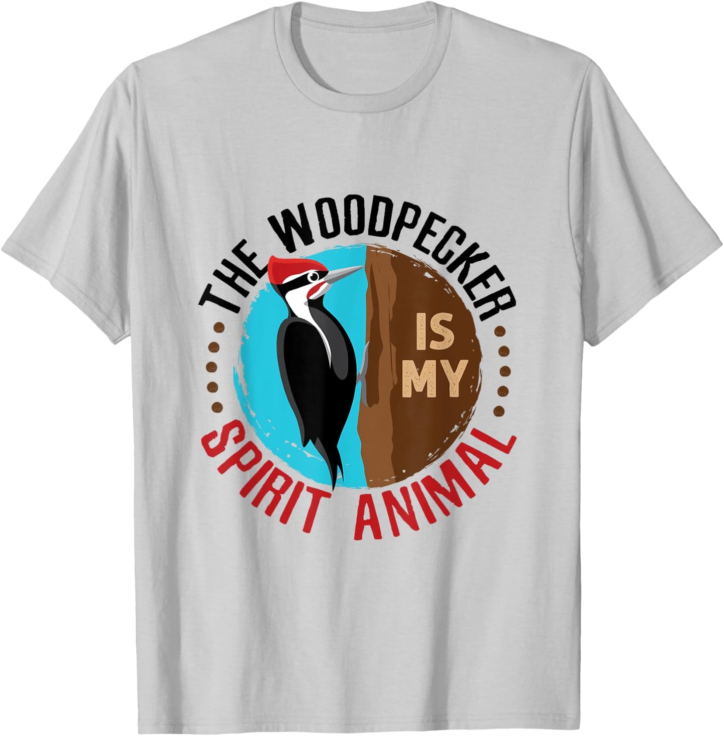 Woodpecker Is My Spirit Animal Bird Watcher Nerd Birder T-Shirt - T-Shirt | Ash
