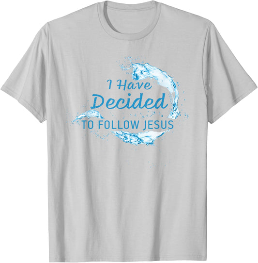 I have Decided to Follow Jesus: Christian Faith Baptism T-Shirt - T-Shirt | Ash