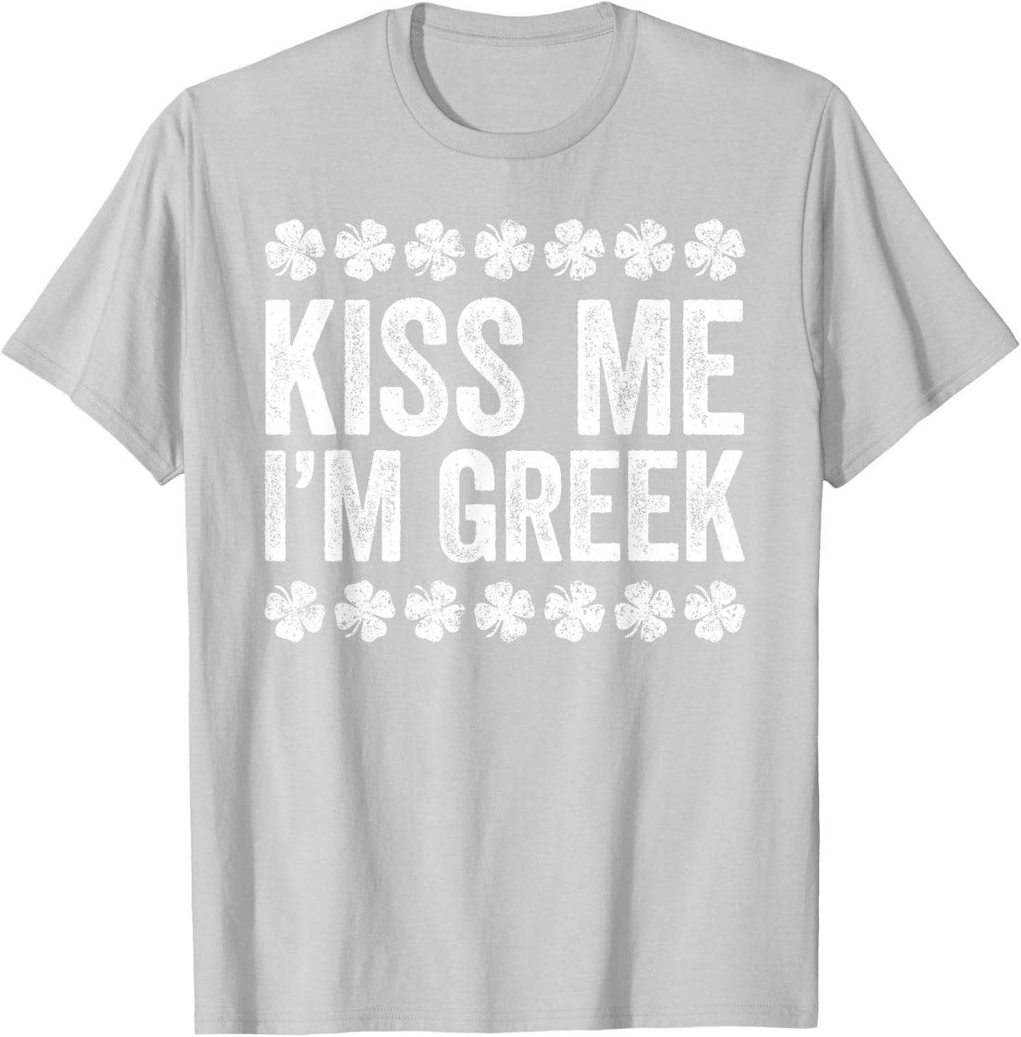 Kiss Me I'm Greek Shirt Irish Men Women Kids St Patricks Day T-Shirt - T-Shirt | Ash