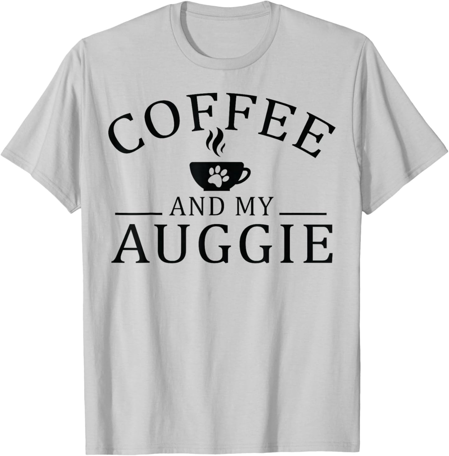 Auggie Dog And Coffee T-Shirt - T-Shirt | Ash