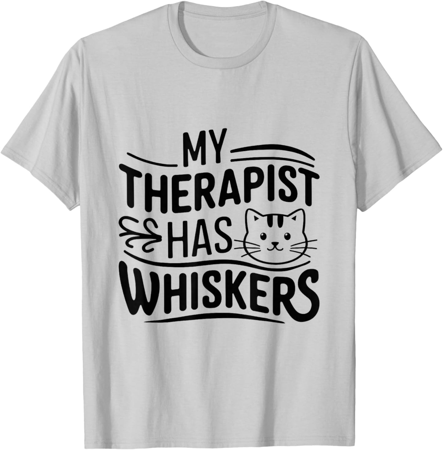 My Therapist Has Whiskers Cat Owner Love T-Shirt - T-Shirt | Ash
