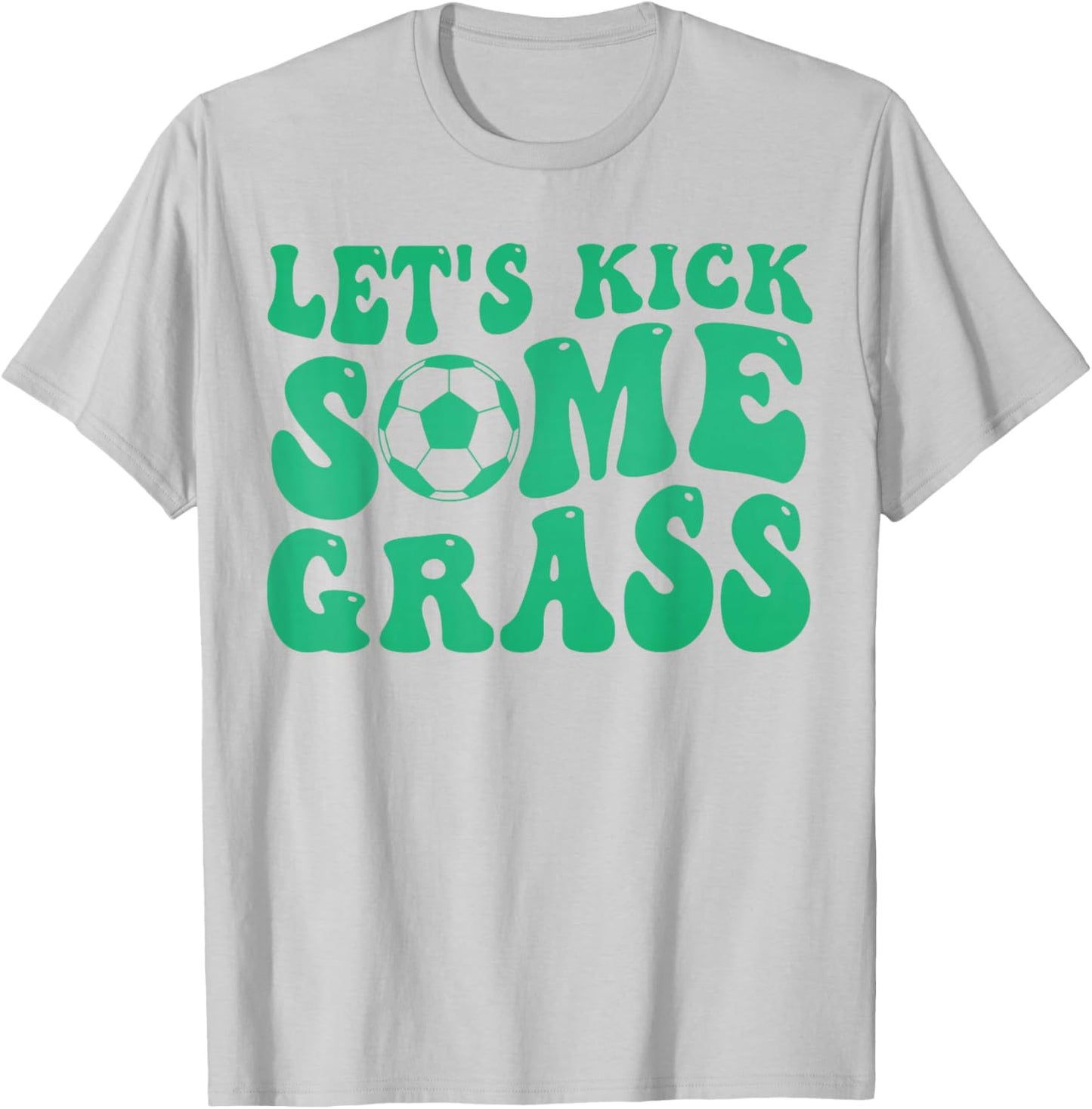 Let’s kick Some Grass Funny Soccer Player T-Shirt - T-Shirt | Ash